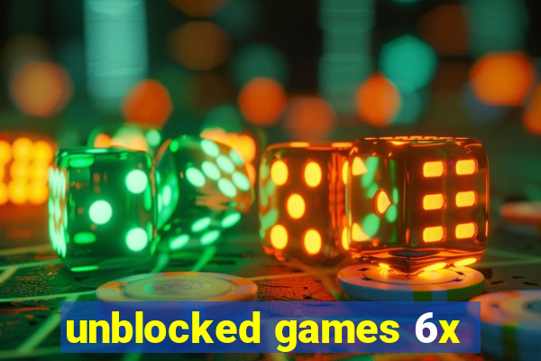 unblocked games 6x